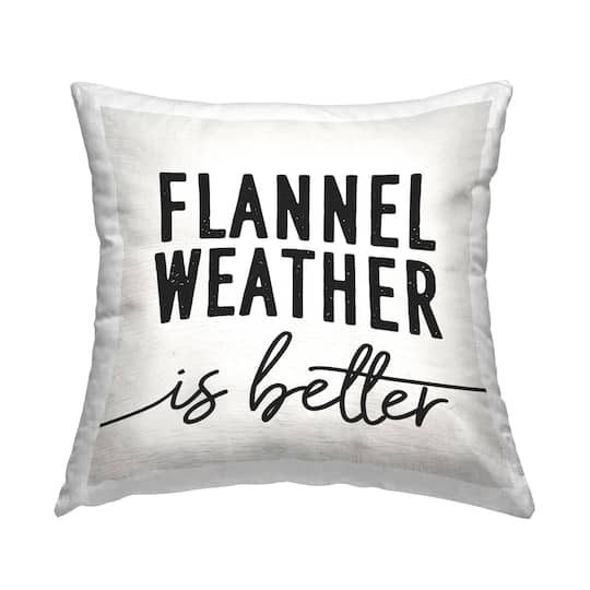 Stupell Industries Flannel Weather is Better Throw Pillow